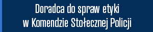 Doradca do spraw Etyki w Komendzie Stołecznej Policji